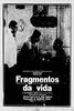 














































    
    
    
    
    
        
    








	
	
	    

	    

        Fragmentos da vida
	

